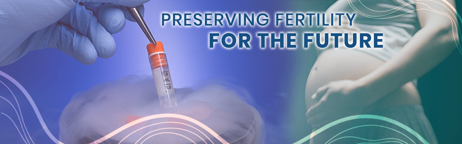 Preserving Fertility for the Future
